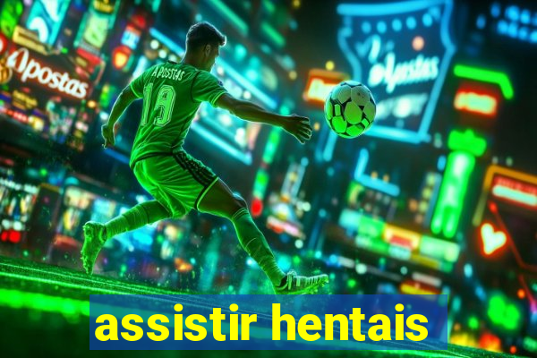 assistir hentais